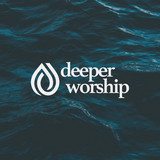 Deeper Worship