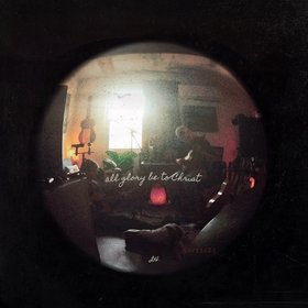 All Glory Be To Christ