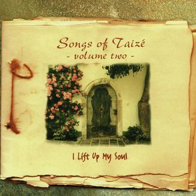 Songs Of Taizé - I Lift Up My Soul