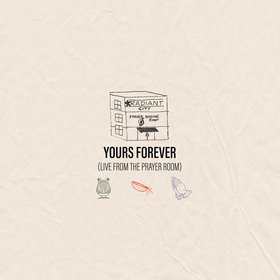 Yours Forever (Live from the Prayer Room)