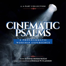 Cinematic Psalms: A Programmatic Worship Experience