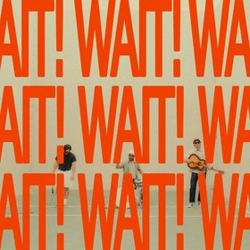 WAIT!