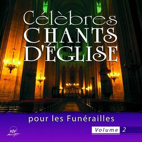 Célèbres chants d'Eglise pour les funérailles Vol. 2