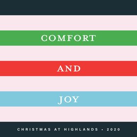 Comfort and Joy (Christmas at Highlands 2020)