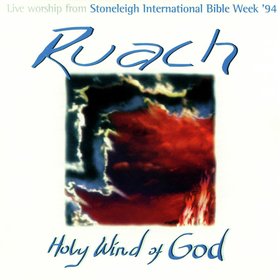 Stoneleigh International Bible Week - Ruach: Holy Wind of God (Live)