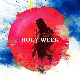 HOLY WEEK