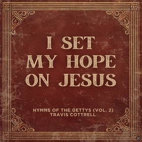 I Set My Hope On Jesus