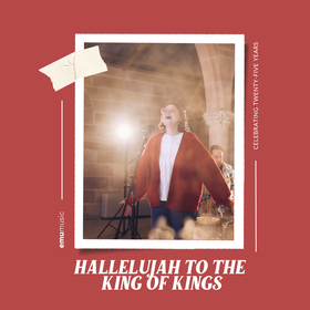 Hallelujah To The King Of Kings