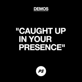 Caught Up In Your Presence (Demo)