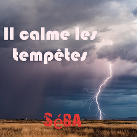 Il calme les tempêtes (Originale)