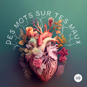 Des mots sur tes maux