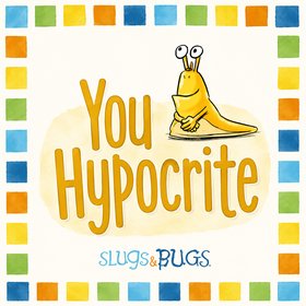 You Hypocrite