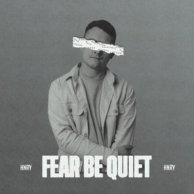 Fear Be Quiet