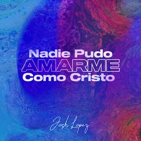Nadie Pudo Amarme Como Cristo