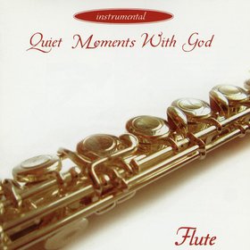 Quiet Moments With God (Flute)