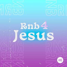 Rnb 4 Jesus