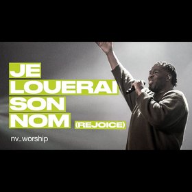 Je louerai son Nom (Rejoice)
