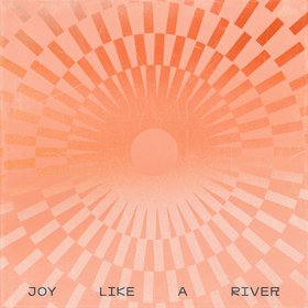 Joy Like A River (Live)