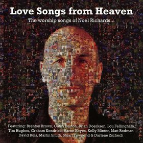Love Songs From Heaven: The Worship Songs Of Noel Richards
