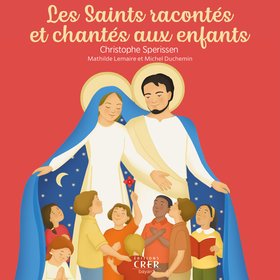Les Saints racontés et chantés aux enfants