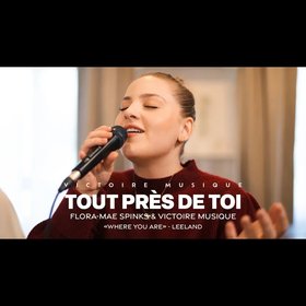 Tout près de toi (Where you are, de Leeland)