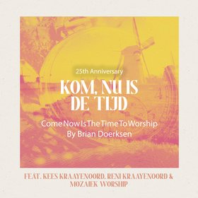 Kom, Nu Is De Tijd - 25th Anniversary