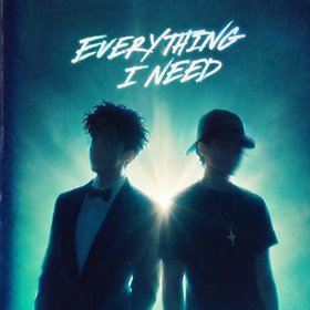 EVERYTHING I NEED
