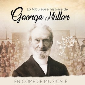 La fabuleuse histoire de George Müller