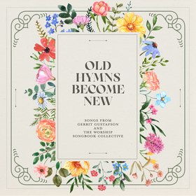 Old Hymns Become New