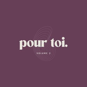 Pour Toi, Vol. 2