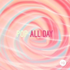 Pop all day