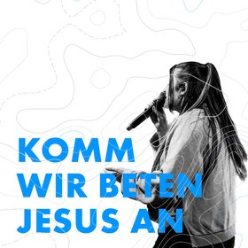 Komm wir beten Jesus an