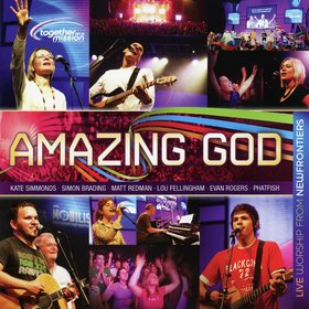 Amazing God - Newfrontiers 2007