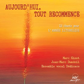 Aujourd'hui, tout recommence