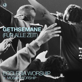 Gethsemane (Für alle Zeit)