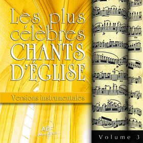 Les plus célèbres chants d'église Versions Instrumentales Vol. 3