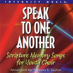 Speak to One Another: Scripture Memory Songs For Youth Choir