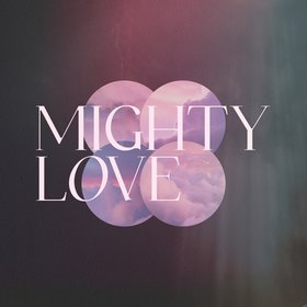 Mighty Love (Studio Version)