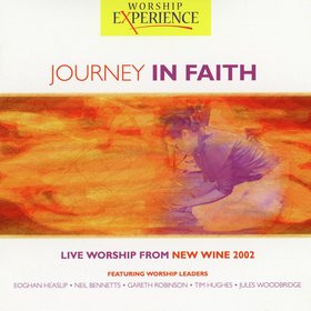 Journey In Faith (Live Worship From New Wine 2002)