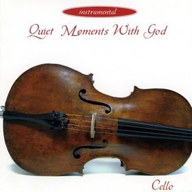Quiet Moments With God (Cello)
