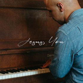 Jesus, You
