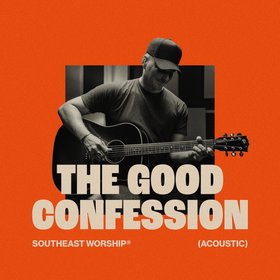 The Good Confession (Acoustic)