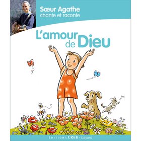 Soeur Agathe chante et raconte... L'amour de Dieu