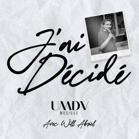 J'ai décidé
