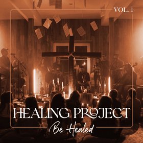 Be Healed, Vol. 1 (Live)