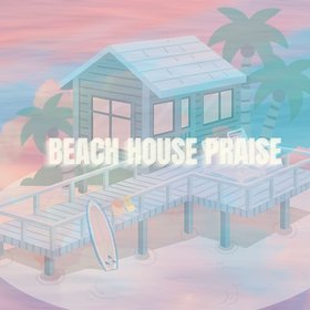 Beach House Praise