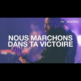 Nous Marchons dans Ta Victoire