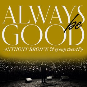 Always Be Good