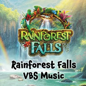 Rainforest Falls VBS Music