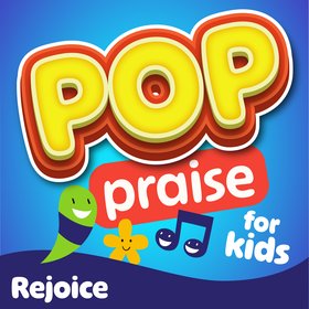 POP Praise: Rejoice